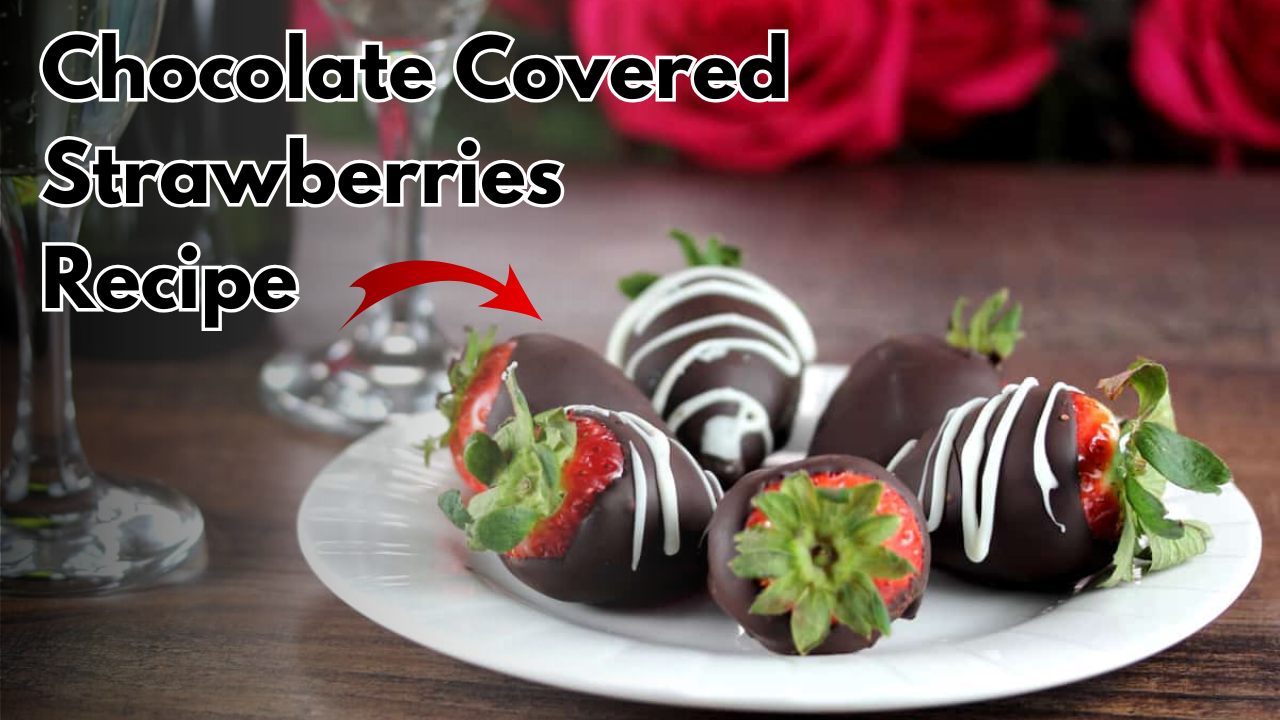 Chocolate Covered Strawberries Recipe