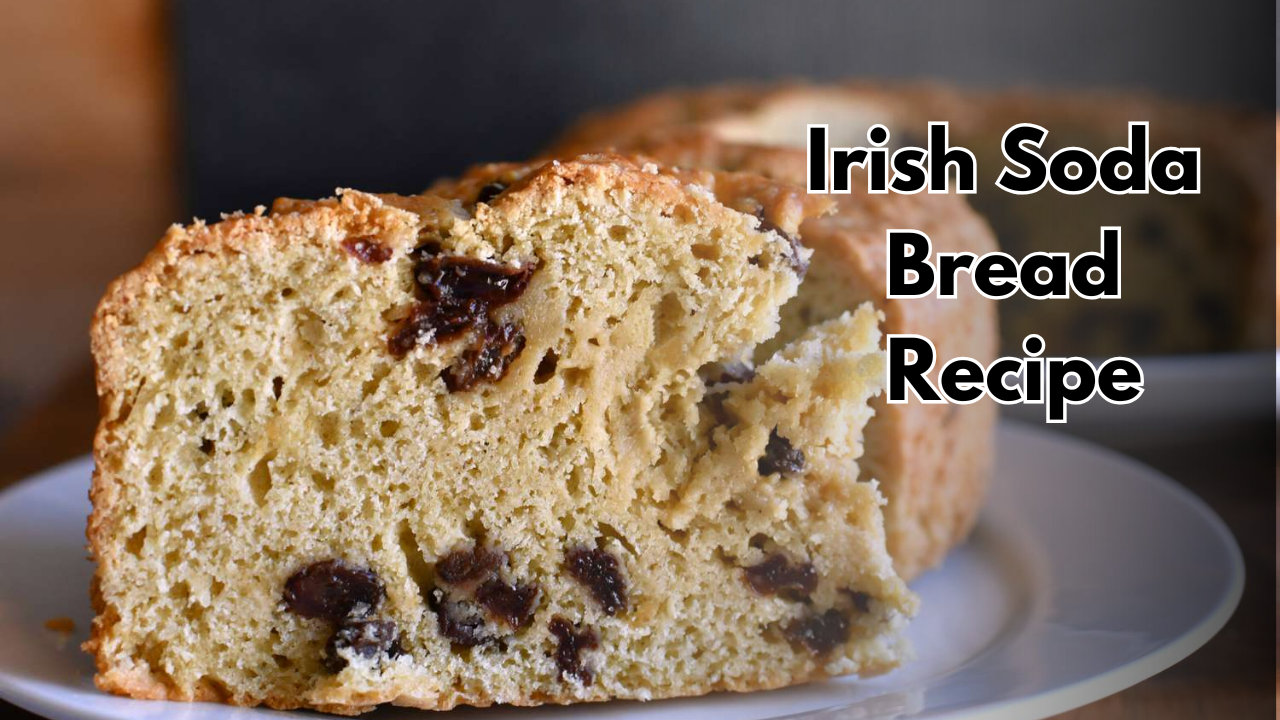 Irish Soda Bread Recipe